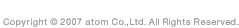 Copyright &copy; 2007 atom Co., Ltd. All Rights Reserved.